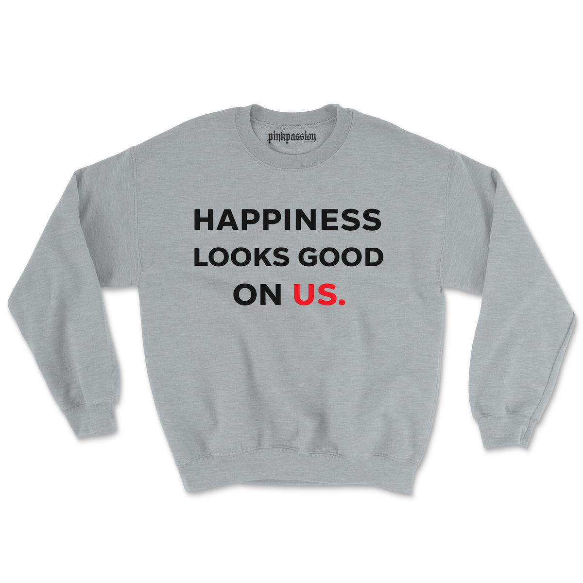 Happiness Looks Good On Us Crewneck (Unisex)