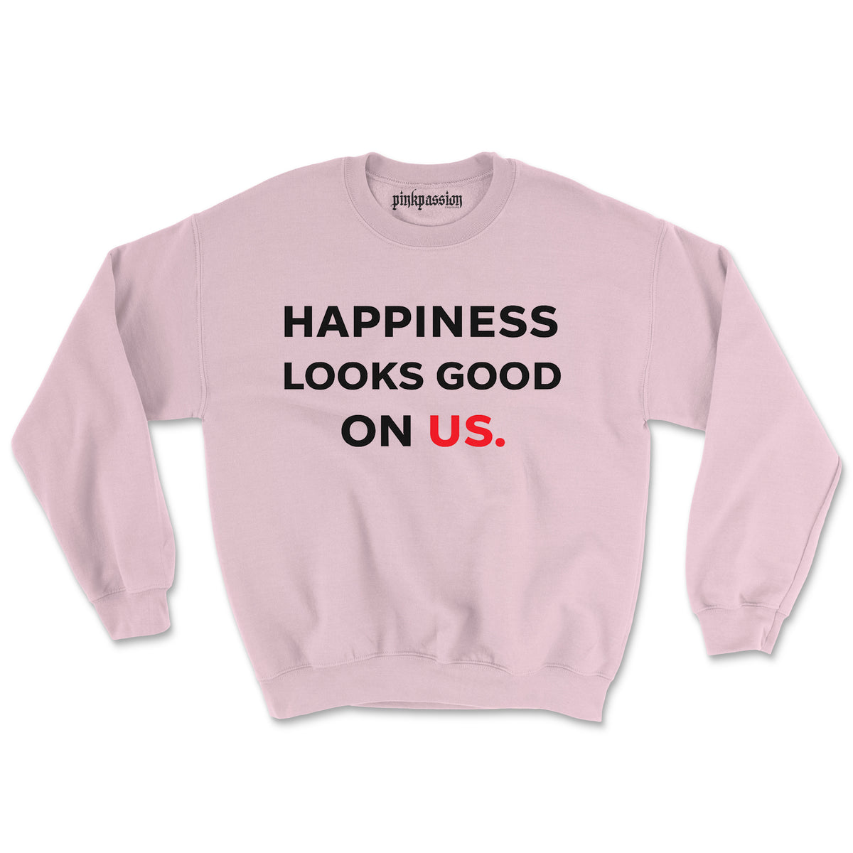 Happiness Looks Good On Us Crewneck (Unisex)