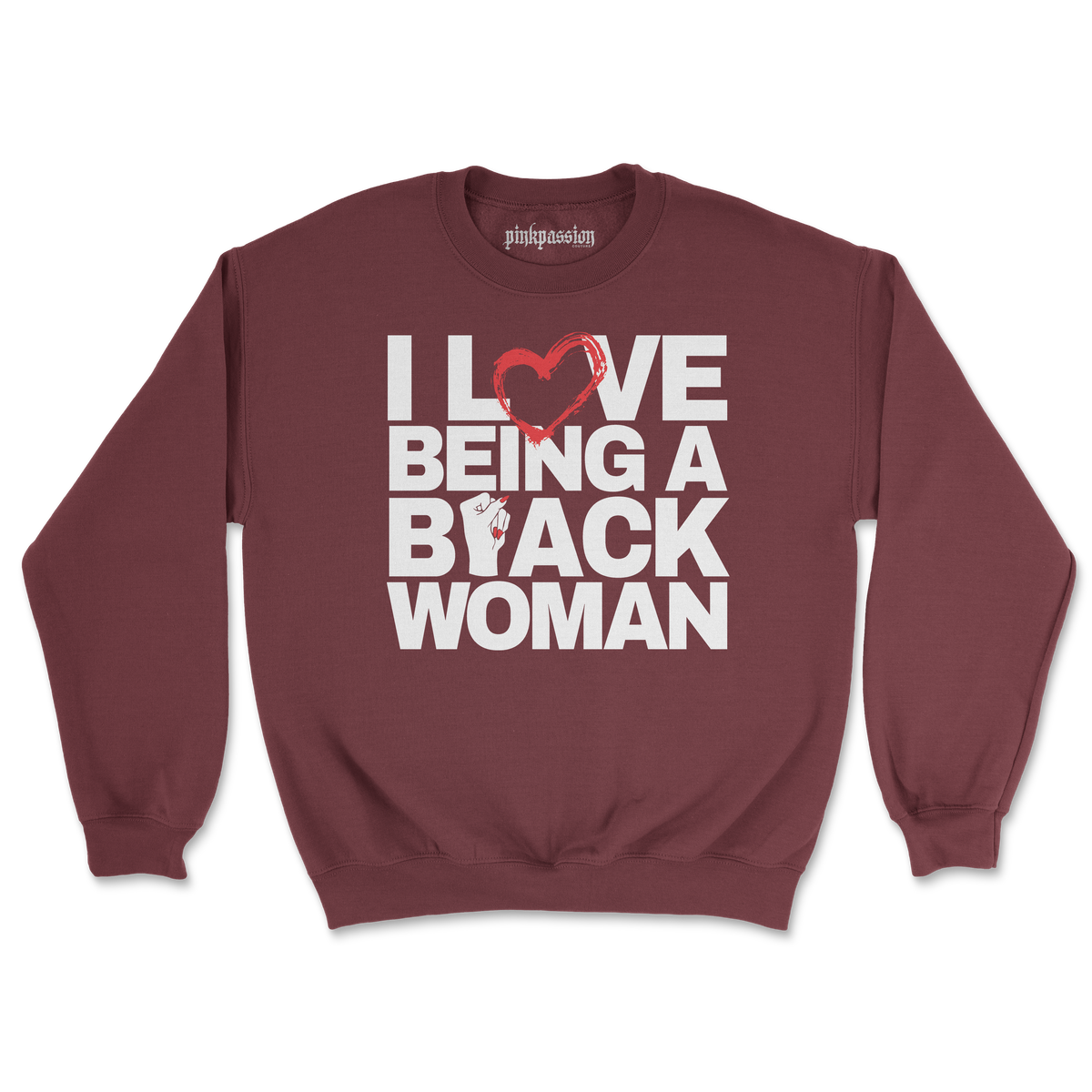 I Love Being a Black Woman Crewneck (Unisex)