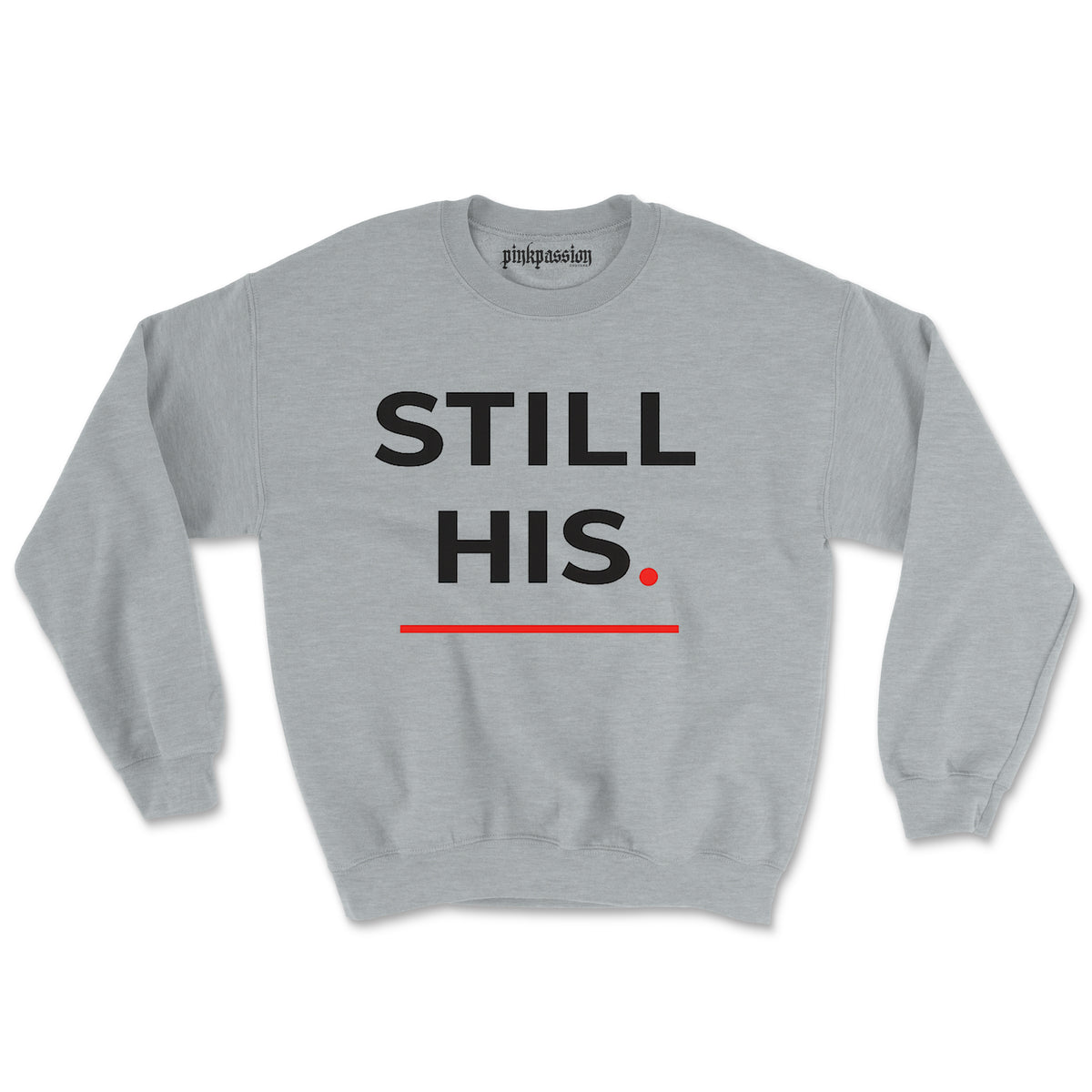 Still His  Crewneck (Unisex)