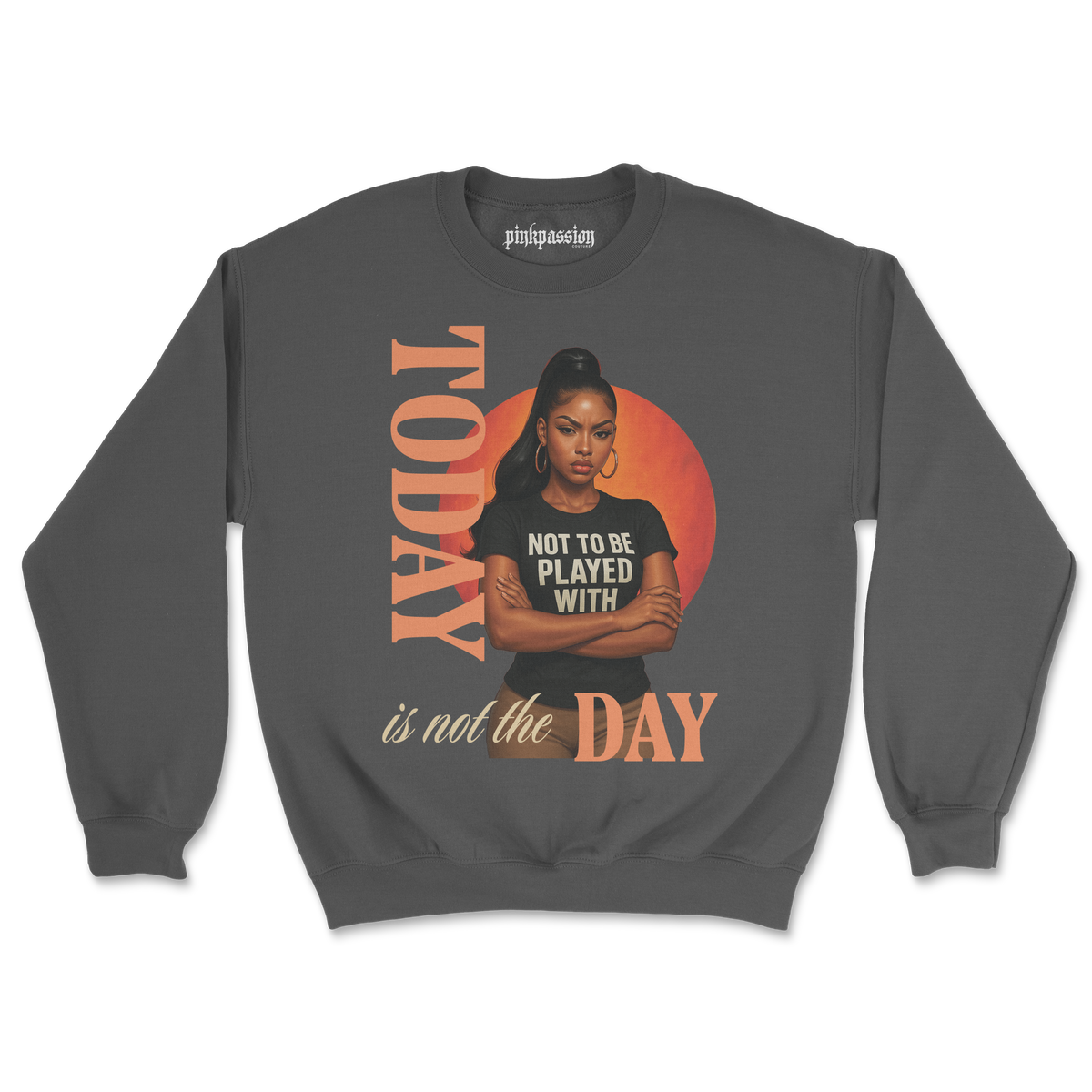 Today Is Not The Day Crewneck (Unisex)