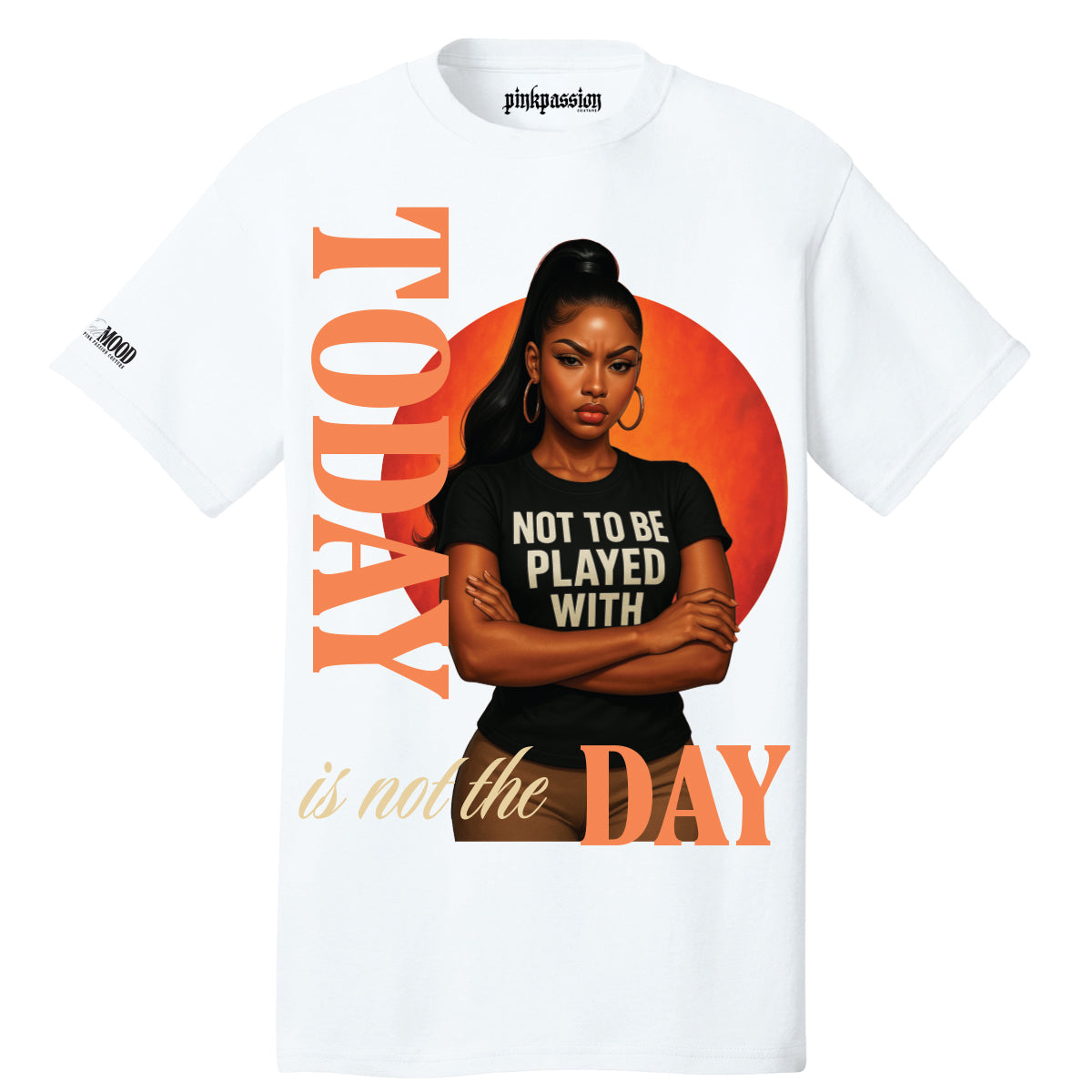 Today Is Not The Day T-shirt (Unisex)